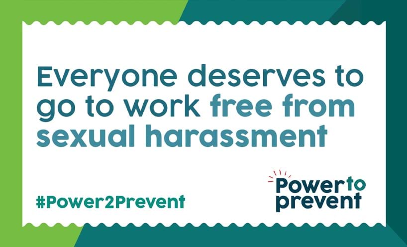 Everyone deserves to go to work free from sexual harassment #power2prevent